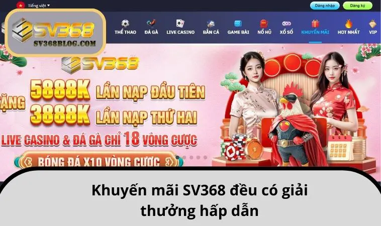 Khuyến mãi SV368 đều có giải thưởng hấp dẫn