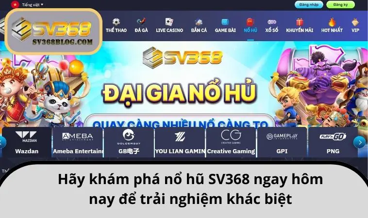 Hãy khám phá nổ hũ SV368 ngay hôm nay để trải nghiệm khác biệt